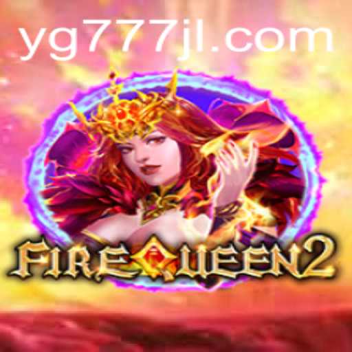 Discover the Exciting World of FireQueen2: A Comprehensive Guide to the Latest Gaming Craze